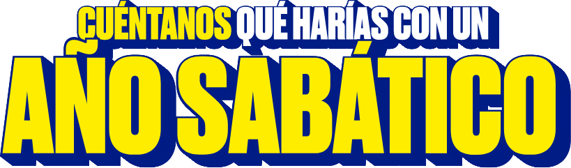 Cuéntanos qué harías con un año sabatico